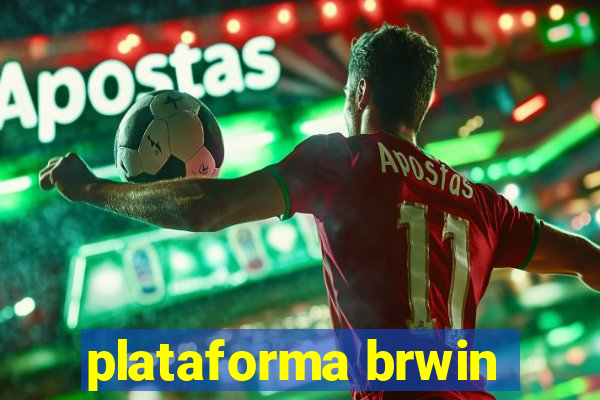 plataforma brwin